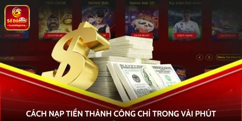 Cách nạp tiền thành công chỉ trong vài phút