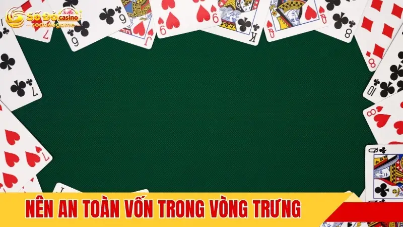 Nên an toàn vốn trong vòng Trưng