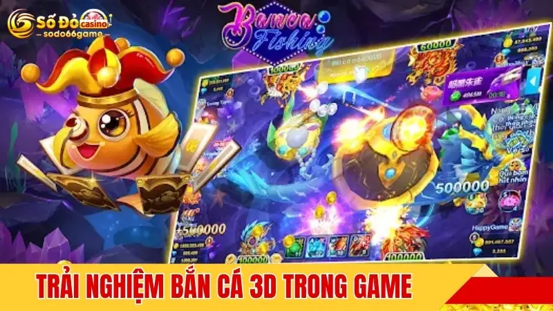 Trải nghiệm bắn cá 3D trong game